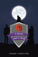 A Rose and a Wolf 1669814386 Book Cover