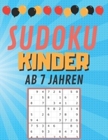 Sudoku Kinder AB 7 JAHREN: 200 Sudoku-Rätsel - Gezielt Merkfähigkeit und logisches Denken verbessern 9x9 (21.59 x 27.94 ) - für Mädchen und Junge B08CMGM6MS Book Cover