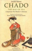 Chado the Way of Tea: A Japanese Tea Master's Almanac 0804837163 Book Cover