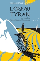 L'Oiseau tyran... (French Edition) 2414255099 Book Cover