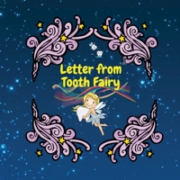 Letter from Tooth Fairy: A special way to introduce the Tooth Fairy tale to your child 2529264910 Book Cover