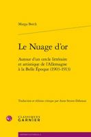 Le Nuage d'Or: Autour d'Un Cercle Litteraire Et Artistique de l'Allemagne a la Belle Epoque (1903-1913) 2406063011 Book Cover