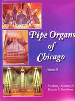 Pipe Organs of Chicago, Vol. 2 096678085X Book Cover