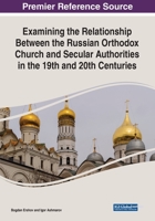 Examining the Relationship Between the Russian Orthodox Church and Secular Authorities in the 19th and 20th Centuries 1668449161 Book Cover