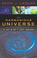 The Harmonious Universe: The Beauty and Unity of Scientific Understanding 1591021871 Book Cover
