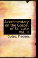 A Commentary on the Gospel of St. Luke; Volume 2 1016612494 Book Cover