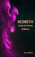 REBIRTH - Oracle for Women - Radiance: (Pocket Book of Healing Messages) B0G4R83MC3 Book Cover