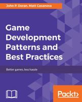 Game Development Patterns and Best Practices 1787127834 Book Cover