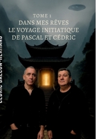 Dans mes rêves - Tome 1: Le Voyage Initiatique de Pascal et Cédric (French Edition) 2488709042 Book Cover