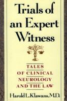 Trials of an Expert Witness: Tales of Clinical Neurology and the Law