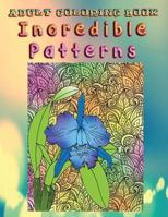 Adult Coloring Book Incredible Patterns: Mandala Coloring Book 1533263051 Book Cover