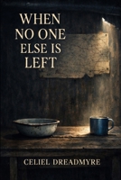 When No One Else Is Left B0GYP6W2X7 Book Cover