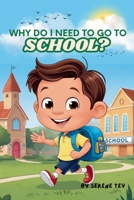 Why Do I Need to Go to School? B0F4DBC4P7 Book Cover