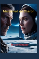 Marooned on Charon: Books 1-3: The growth of love and understanding between a human and android three billion miles from Earth B0FL7XF882 Book Cover