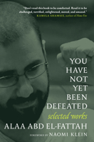 You Have Not Yet Been Defeated: Selected Works 2011-2021 1644212455 Book Cover
