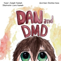 Dan ve DMD (Turkish Translation): Duchenne Musküler Distrofisini Anlatan Bir Çocuk Kitabi (Turkish Edition) B0GS2X1Y69 Book Cover