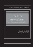 The First Amendment: A Contemporary Approach (Interactive Casebook Series) 1685612431 Book Cover