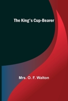 The King's Cup-Bearer 1975981499 Book Cover