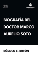 Biografía del Doctor Marco Aurelio Soto (Spanish Edition) B0CSB7T4W9 Book Cover