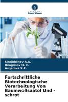 Fortschrittliche Biotechnologische Verarbeitung Von Baumwollsaatöl Und -schrot 6209393268 Book Cover