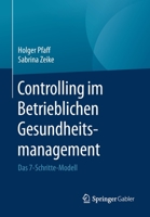 Controlling im Betrieblichen Gesundheitsmanagement: Das 7-Schritte-Modell 3658165243 Book Cover