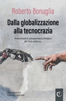 Dalla globalizzazione alla tecnocrazia: Orientamenti di consapevolezza distopica del Terzo millennio B0BBQ784KT Book Cover