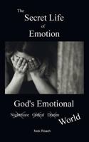 The Secret Life of Emotion: God's Emotional World 0956513751 Book Cover