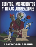 Cuentos, Microcuentos Y Otras Aberraciones 109863165X Book Cover
