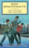 Why Shoot the Teacher 0771015992 Book Cover