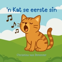 'n Kat se eerste sin: 'n Eerste leesboek (Afrikaans Edition) B0FPMNRSWJ Book Cover