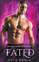 Fated (Incubus Desires Book 4) 1393739563 Book Cover