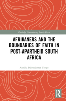 Afrikaners and the Boundaries of Faith in Post-Apartheid South Africa 1032028688 Book Cover