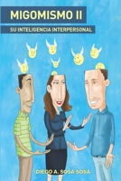 Migomismo II - Su Inteligencia Interpersonal 1291712089 Book Cover