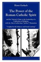 The Power of the Roman Catholic Spirit 0578104687 Book Cover