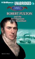 Robert Fulton: And the Development of the Steamboat 0823957373 Book Cover
