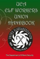 UEA Elf Workers Union Handbook 0615748791 Book Cover