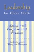 Leadership for Older Adults: Aging With Purpose And Passion 0876309317 Book Cover
