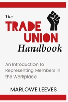 The Trade Union Handbook: An Introduction to Representing Members in the Workplace B0BW2RVQ2M Book Cover