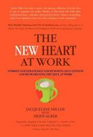 The New Heart at Work: Stories and Strategies for Building Self-Esteem and Reawakening the Soul at Work 1426987536 Book Cover
