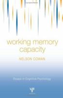 Working Memory Capacity (Essays in Cognitive Psychology) 184169097X Book Cover
