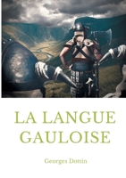 La langue gauloise: grammaire, textes et glossaire (Catalan Edition) 1015530583 Book Cover