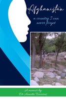 Afghanistan: A Country I Can Never Forget B0CKD8VYLY Book Cover