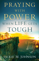 Praying with Power When Life Gets Tough 0800727363 Book Cover