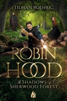 Robin Hood - The Shadows of Sherwood Forest 1646900073 Book Cover