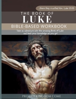 Book of Luke for Children & Youth : Bible-Based Workbooks 1961786087 Book Cover