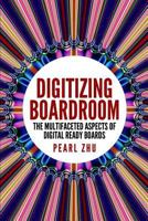 Digitizing Boardroom: The Multifaceted Aspects of Digital Ready Boards (Digital Master Book 7) 1387764012 Book Cover