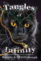 Tangles of Infinity: Eighth Book in The Dimensional Alliance Series (The Dimensional Allaince) 1736780670 Book Cover