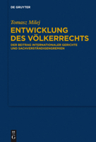 Entwicklung Des Volkerrechts: Der Beitrag Internationaler Gerichte Und Sachverstandigengremien 3110361892 Book Cover