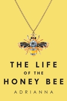 The Life of the Honey Bee 1645152073 Book Cover