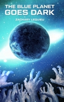 The Blue Planet Goes Dark B0CLJRSMX2 Book Cover